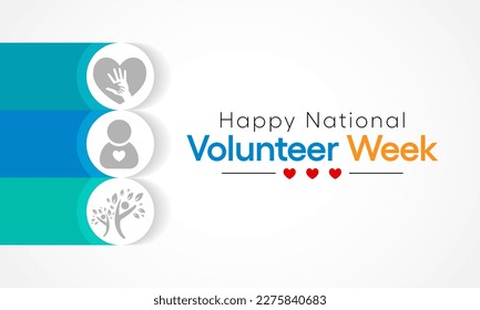 National Volunteer week is observed every year in April, to honoring all of the volunteers in our communities as well as encouraging volunteerism throughout the week. Vector illustration