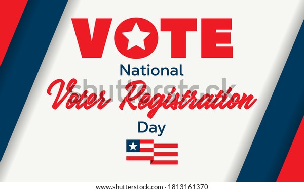 National Voter Registration\
Day. Celebrate this National Day on the fourth Tuesday in\
September. Poster, card, banner, background design. Vector\
illustration eps 10.