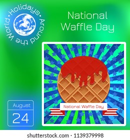 National Waffle Day. Waffles in the jam. Tape with text. Blue background - stars and rays. Calendar. Holidays Around the World. Event of each day. Green blur background - name, date, illustration.