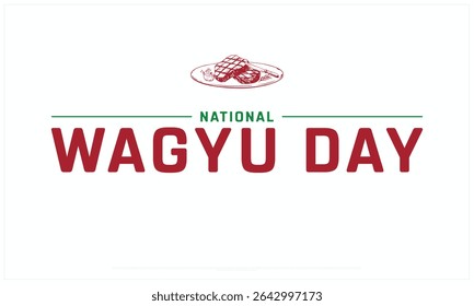 National Wagyu Day design on white background, Typographic Design of National Wagyu Day, Vector Design of National Wagyu Day, National Wagyu Day