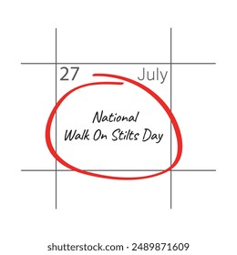 National Walk on Stilts Day on calendar date - July 27.