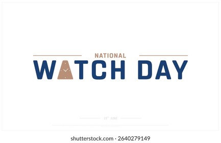 National Watch Day design on white background, Typographic Design of National Watch Day, Vector Design of National Watch Day, National Watch Day