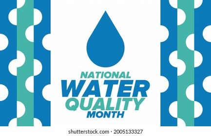National Water Quality Month in August. Month of studying the water. Origin, save and purify water. High quality water. Celebrated in United States. Poster, card, banner, illustration. Vector
