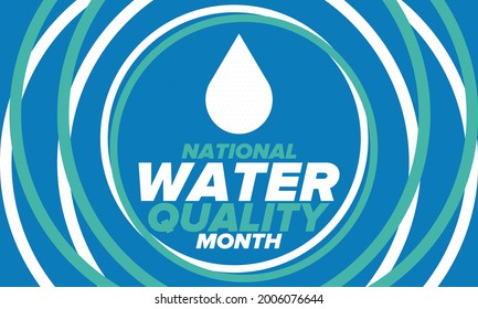 National Water Quality Month in August. Month of studying the water. Origin, save and purify water. High quality water. Celebrated in United States. Poster, card, banner, illustration. Vector