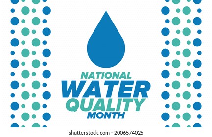 National Water Quality Month in August. Month of studying the water. Origin, save and purify water. High quality water. Celebrated in United States. Poster, card, banner, illustration. Vector