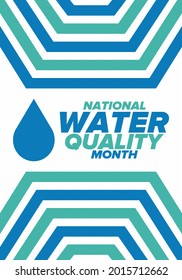 National Water Quality Month in August. Month of studying the water. Origin, save and purify water. High quality water. Celebrated in United States. Poster, card, banner, illustration. Vector