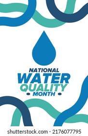National Water Quality Month in August. Month of studying the water. Origin, save and purify water. High quality water. Celebrated in United States. Poster, card, banner, illustration. Vector