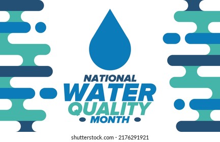 National Water Quality Month in August. Month of studying the water. Origin, save and purify water. High quality water. Celebrated in United States. Poster, card, banner, illustration. Vector