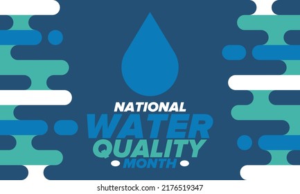 National Water Quality Month in August. Month of studying the water. Origin, save and purify water. High quality water. Celebrated in United States. Poster, card, banner, illustration. Vector