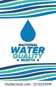 National Water Quality Month in August. Month of studying the water. Origin, save and purify water. High quality water. Celebrated in United States. Poster, card, banner, illustration. Vector