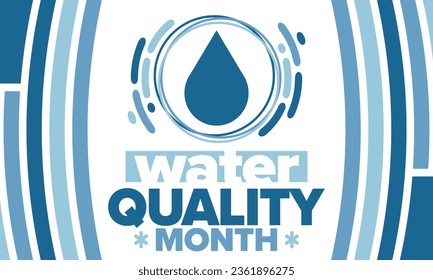 National Water Quality Month in August. Month of studying the water. Origin, save and purify water. High quality water. Celebrated in United States. Poster, card, banner, illustration. Vector