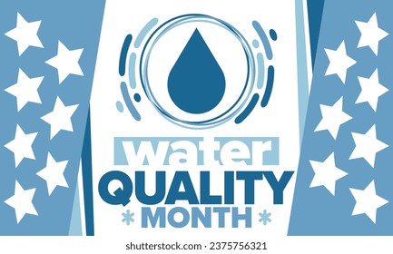 National Water Quality Month in August. Month of studying the water. Origin, save and purify water. High quality water. Celebrated in United States. Poster, card, banner, illustration. Vector