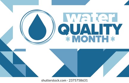 National Water Quality Month in August. Month of studying the water. Origin, save and purify water. High quality water. Celebrated in United States. Poster, card, banner, illustration. Vector