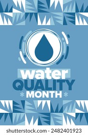 National Water Quality Month in August. Month of studying the water. Origin, save and purify water. High quality water. Celebrated in United States. Poster, card, banner, illustration. Vector