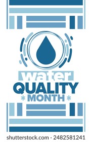 National Water Quality Month in August. Month of studying the water. Origin, save and purify water. High quality water. Celebrated in United States. Poster, card, banner, illustration. Vector