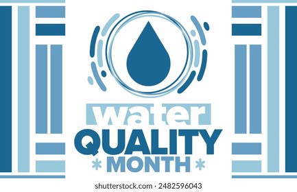 National Water Quality Month in August. Month of studying the water. Origin, save and purify water. High quality water. Celebrated in United States. Poster, card, banner, illustration. Vector