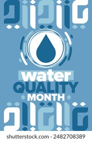 National Water Quality Month in August. Month of studying the water. Origin, save and purify water. High quality water. Celebrated in United States. Poster, card, banner, illustration. Vector