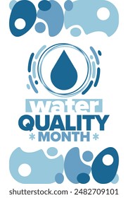 National Water Quality Month in August. Month of studying the water. Origin, save and purify water. High quality water. Celebrated in United States. Poster, card, banner, illustration. Vector