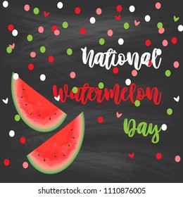 National Watermelon Day. 3 August. Concept of a national holiday. watermelon slices with seeds, hearts and confetti on chalkbackground.