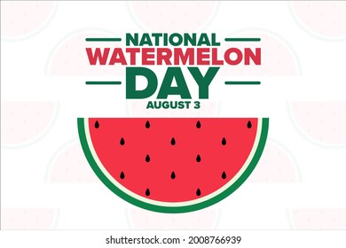 National Watermelon Day. August 3. Holiday concept. Template for background, banner, card, poster with text inscription. Vector EPS10 illustration