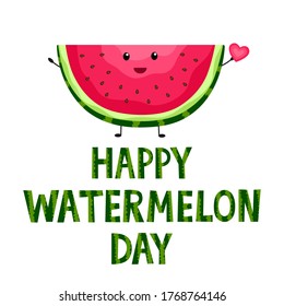 National Watermelon Day. August. Vector. Funny slice with seeds and a heart. Greeting card. Celebration. On a white background with text.