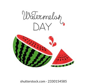 National Watermelon Day . Watermelon day banner and handwritten text. Summer holiday.  Drawings Pieces of watermelon , doodle style.   Leaflet, poster, banner, postcard.