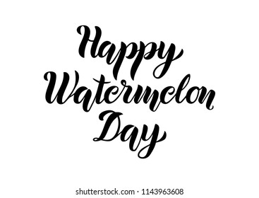 National Watermelon Day - hand drawn brush lettering. Summer holiday. Vector illustration EPS10.
