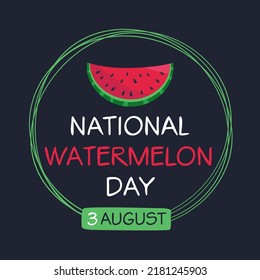 National Watermelon Day, held on 3 August.