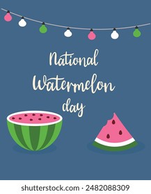 National Watermelon Day Illustration and Watermelon, Lights