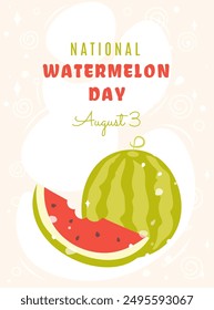 National Watermelon day on August 3. Flat cartoon vector illustration. Perfect for vertical poster, banner, flyer, card and so on. Fresh summer fruit. Whole watermelon and slice