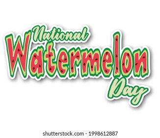 National Watermelon Day sticker. Concept of a national holiday. Text in the form of slices of watermelon with seeds. Suitable for Greeting card, poster and banner. Vector illustration.