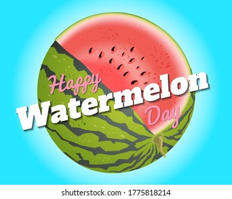 National Watermelon Day Vector Illustration. Suitable for Greeting card, poster and banner.