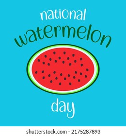 National Watermelon Day. Vector template for typography poster, sticker, banner, sticker, t-shirt, etc.