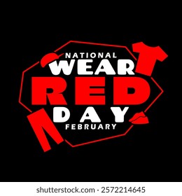 National Wear Red Day is celebrated on the first Friday in February. Wear something red to support heart disease awareness.