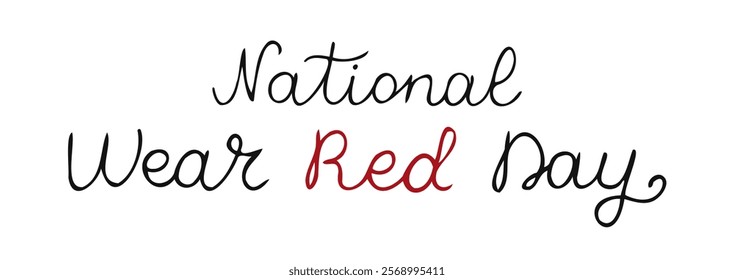 National Wear Red Day hand drawn calligraphy lettering banner. Black words on white background