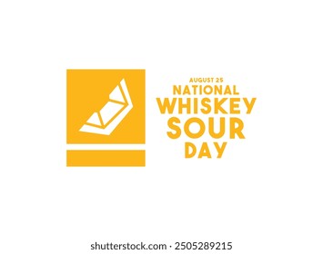 National Whiskey Sour Day. August 25. Eps 10.