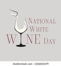 National white wine day August 4, 2022 in the USA.