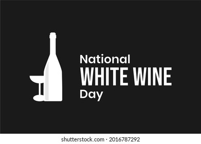 National White Wine Day. Holiday concept. Template for background, Silhouette bottle and glass of wine vector