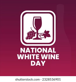 National White Wine Day poster, August 4, Vector template, background, web, banner, card, flyer, sticker, social media post, suitable for sale.