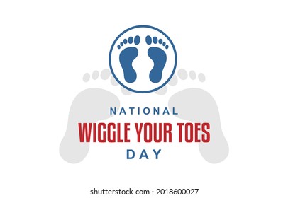 National Wiggle Your Toes Day. Holiday concept. Template for background, Web banner, card, poster, t-shirt with text inscription