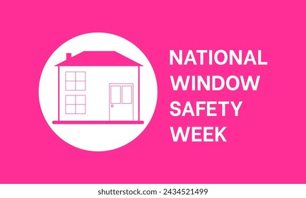 National Window Safety Week celebrated every year of April 4th-10th, Vector banner, flyer, poster and social medial template design.