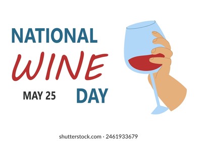 National Wine Day celebration. A hand holding a wineglass and text. Banner, poster, brochure, greeting card, flyer template.