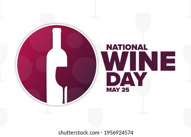 National Wine Day. May 25. Holiday concept. Template for background, banner, card, poster with text inscription. Vector EPS10 illustration