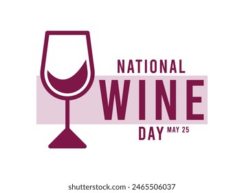 National Wine Day. May 25. White background. A glass of wine. Flat design vector. Poster, banner, card, background. Eps 10.