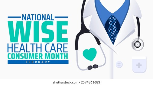 National Wise Health Care Consumer Month background banner or poster design template. observed every year in February. Holiday concept. Use to any Template, card, poster, placard, template.