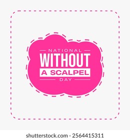 National Without a Scalpel Day holiday concept