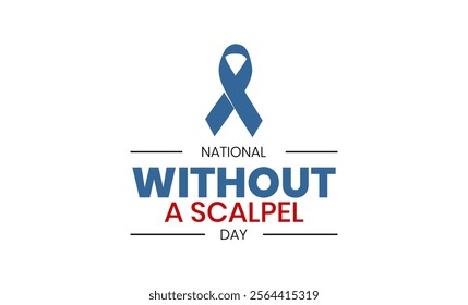 National Without a Scalpel Day holiday concept