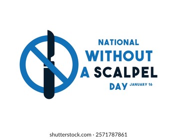 National Without a Scalpel Day. January 16. Eps 10.