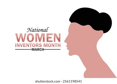 National Women Inventors Month. March. Holiday concept. Template for background, banner, card, poster with text inscription. Vector illustration