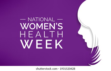 National Women's Health Week Starts Each Year On Mother's Day To Encourage Women To Make Their Health And Wellness A Priority. It Is Observed To Encourage All Women To Be As Healthy As Possible.